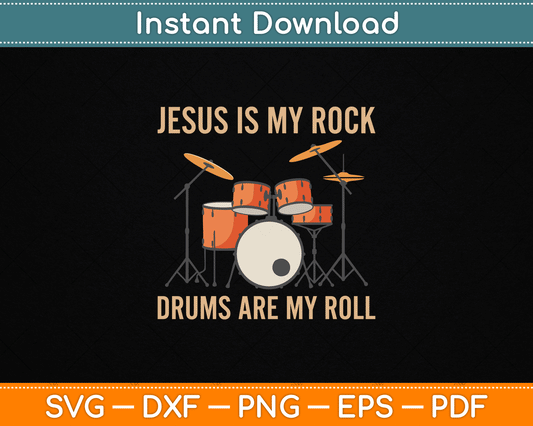 Christian drummer SVG design with Jesus is My Rock Drums are My Roll quote for drum player shirt and faith music craft projects
