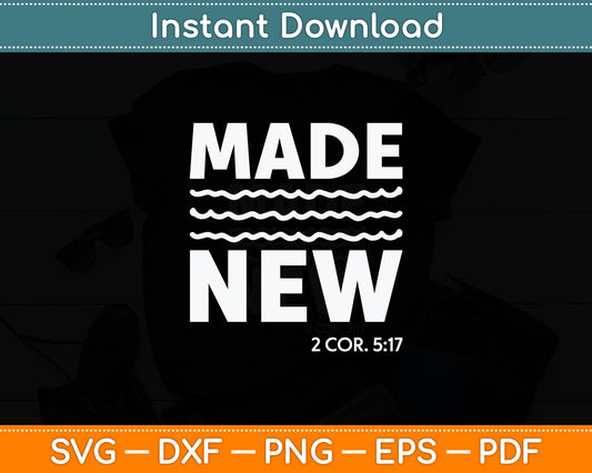 Christian Baptism Adult Christian Bible Verse Made New Svg Digital Cutting File