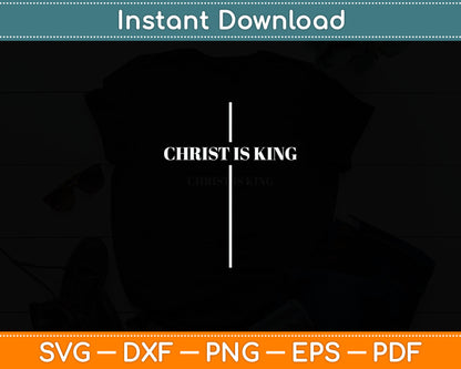 Christian Christianity Christ Is King Jesus Christ Catholic Svg Digital Cutting File