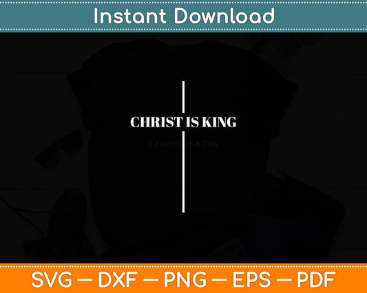 Christian Christianity Christ Is King Jesus Christ Catholic Svg Digital Cutting File
