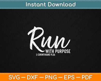 Christian Runner Gift Running Gear Run With Purpose Quote Svg Digital Cutting File