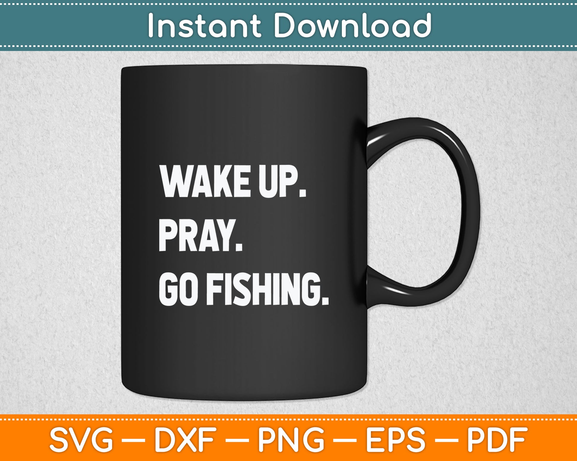 Christian Wake Up Pray Go Fishing Jesus Christ Christianity Svg Digital Cutting File
