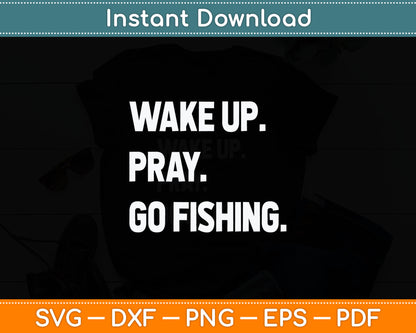 Christian Wake Up Pray Go Fishing Jesus Christ Christianity Svg Digital Cutting File