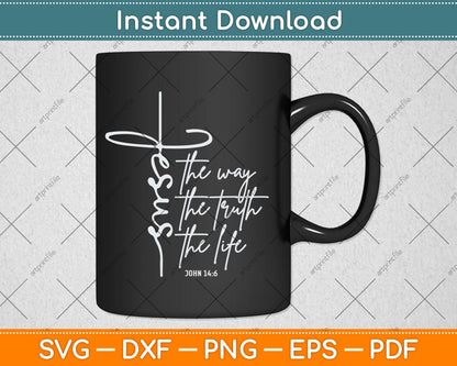 Christian Worship Women Men Kids Jesus The Way Truth Life Svg Digital Cutting File