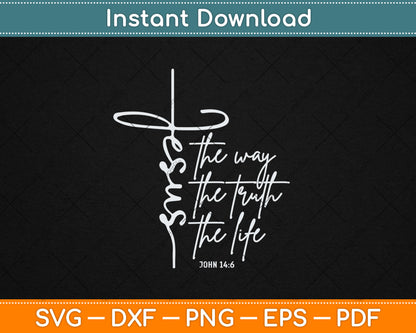 Christian Worship Women Men Kids Jesus The Way Truth Life Svg Digital Cutting File