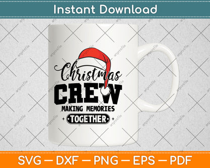 Christmas Crew Making Memories Together Svg Digital Cutting File