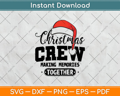 Christmas Crew Making Memories Together Svg Digital Cutting File