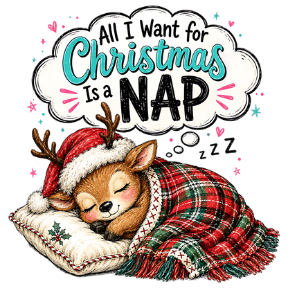 All I Want for Christmas Is a Nap Reindeer PNG