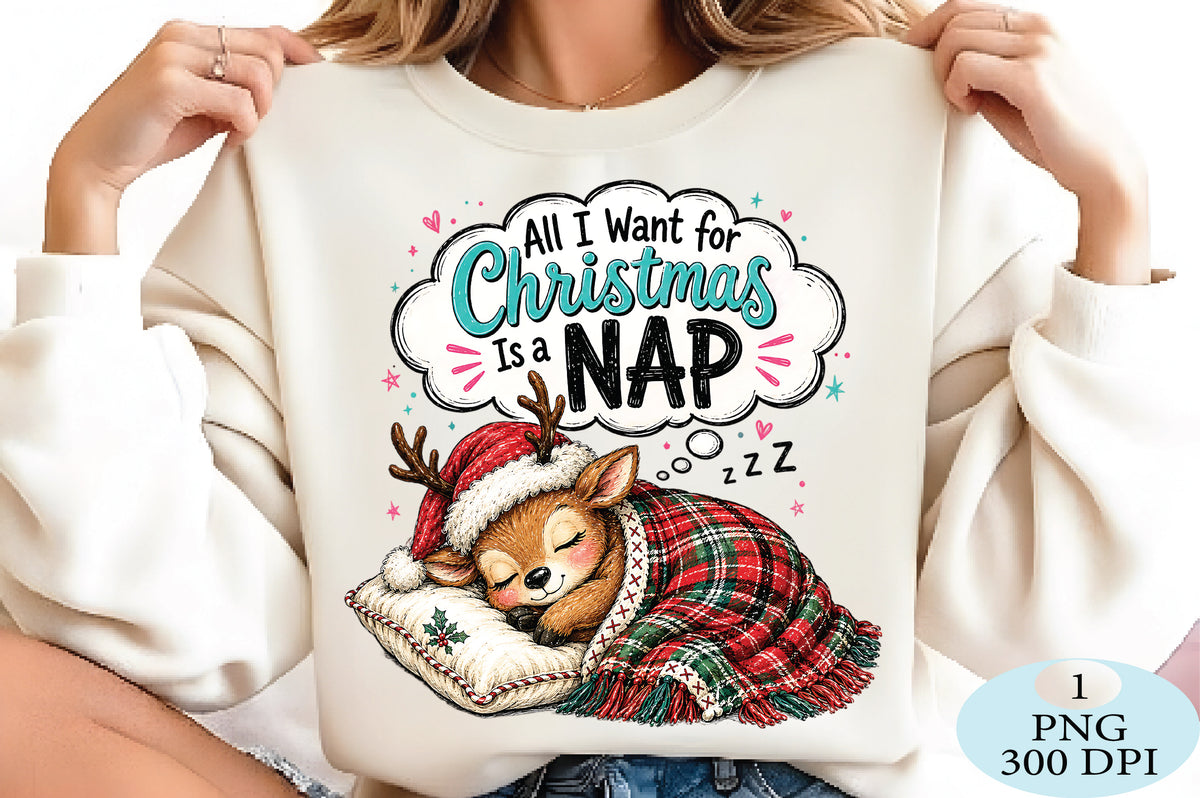 All I Want for Christmas Is a Nap Reindeer PNG
