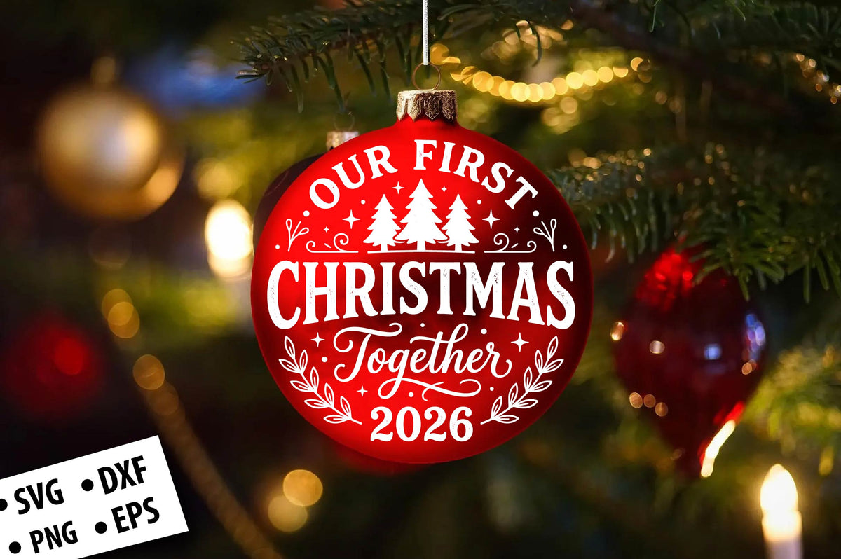 Laser Cut Our First Christmas Together SVG