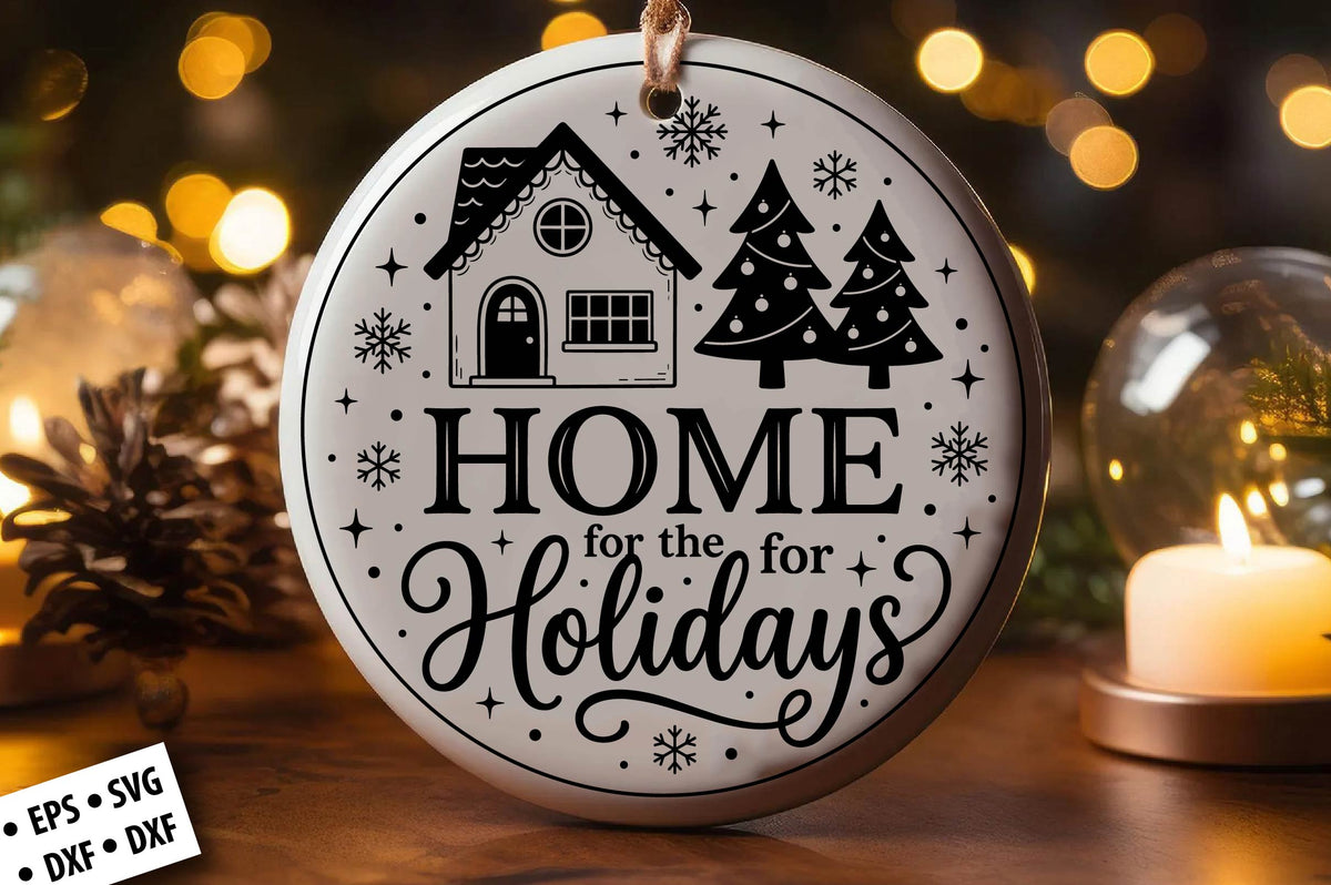 Home for the Holidays Christmas SVG Laser Cut