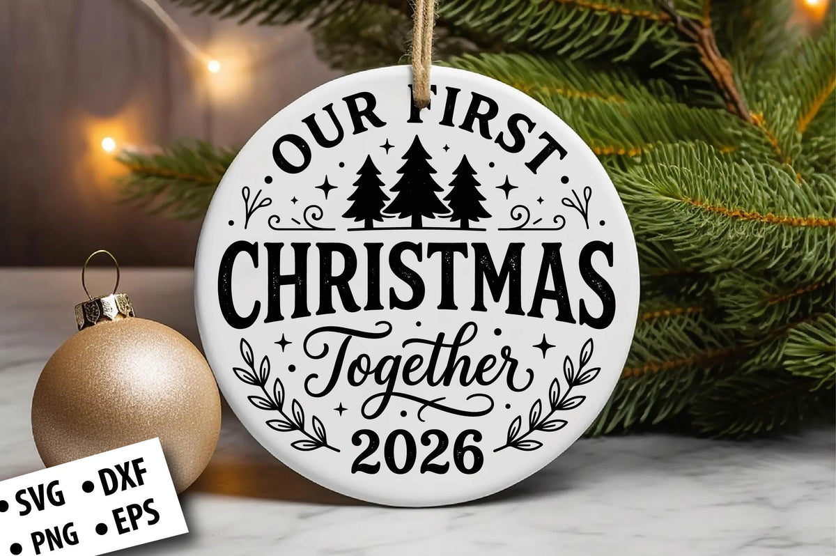 Laser Cut Our First Christmas Together SVG