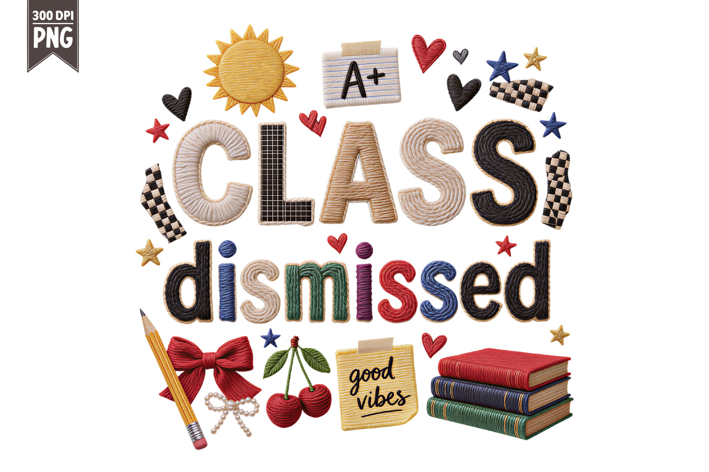 Class Dismissed Last Day of School Teacher Student PNG Sublimationc