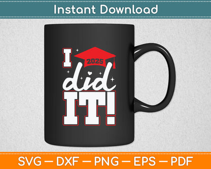 Class Of 2025 Graduation Funny I Did It Graduation Svg Digital Cutting File