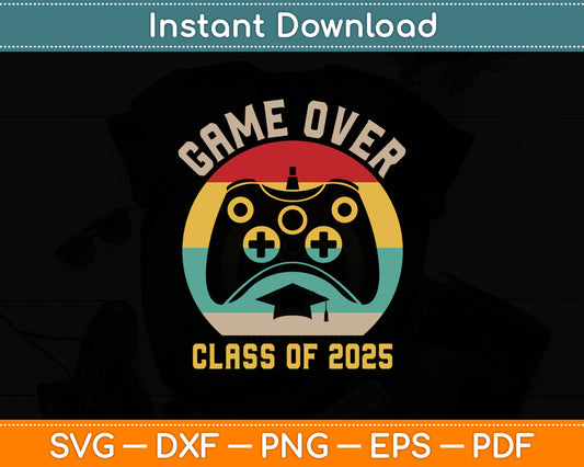 Class Of 2025 Senior Graduation Game Over For Gamer Student Svg Digital Cutting File