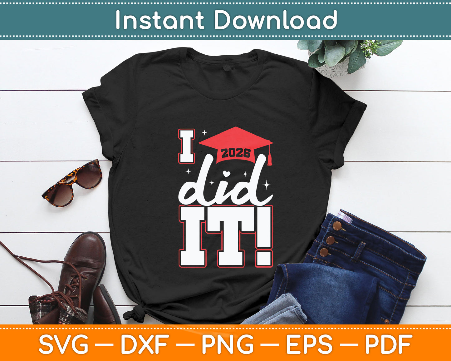 Class Of 2026 Graduation Funny I Did It Graduation Svg Digital Cutting File