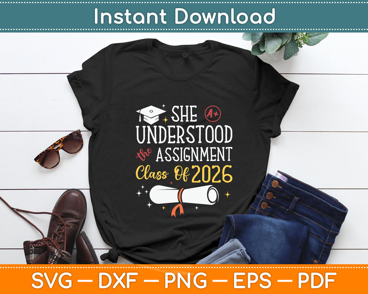 Class Of 2026 Graduation She Understood Assignment Svg Digital Cutting File