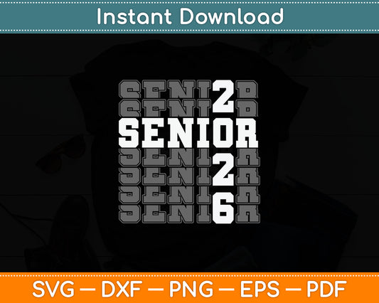 Class Of 2026 Senior 2026 Back To School 2026 Graduation Svg Digital Cutting File