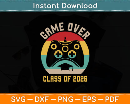Class Of 2026 Senior Graduation Game Over For Gamer Student Svg Digital Cutting File
