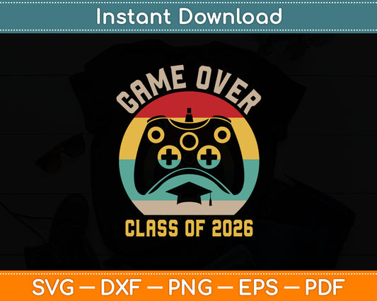 Class Of 2026 Senior Graduation Game Over For Gamer Student Svg Digital Cutting File