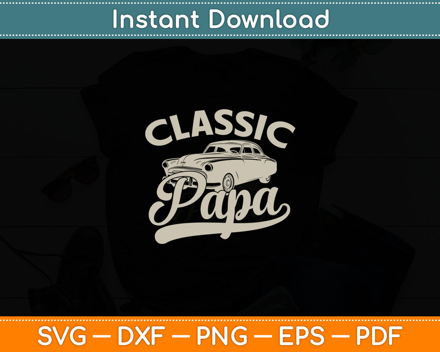 Classic Papa Funny Saying Car Lover Men Dad Papa Grandpa Svg Digital Cutting File