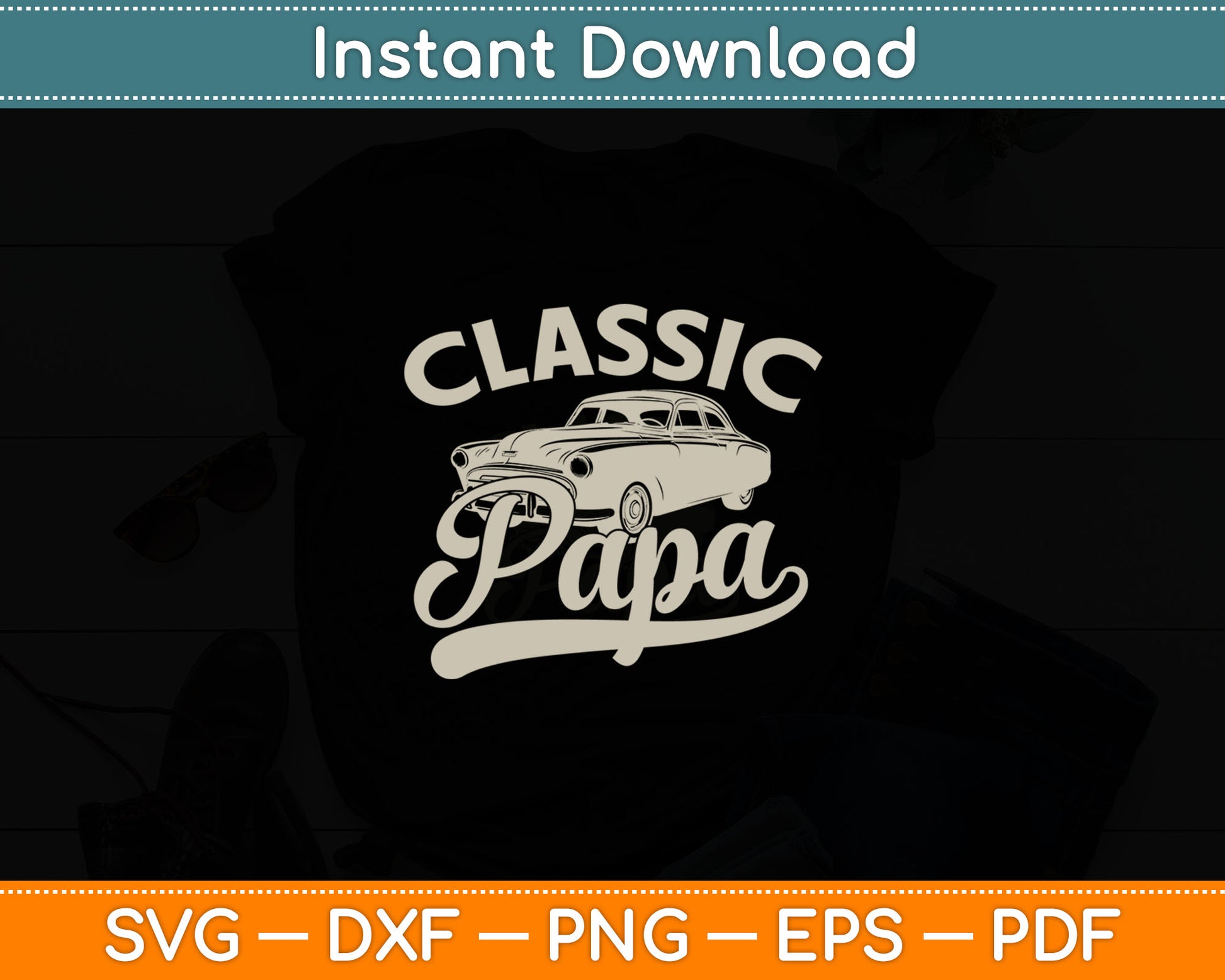 Classic Papa Funny Saying Car Lover Men Dad Papa Grandpa Svg Digital Cutting File