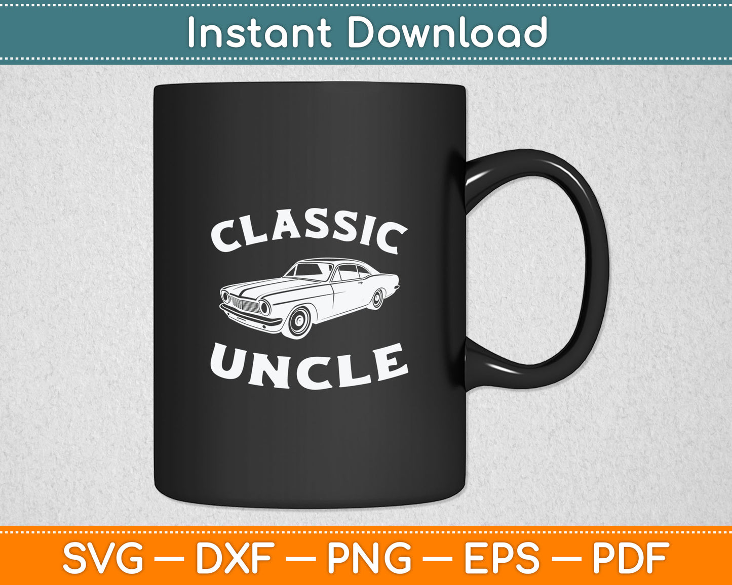 Classic Uncle Funny Uncle Saying Classic Car Svg Digital Cutting File