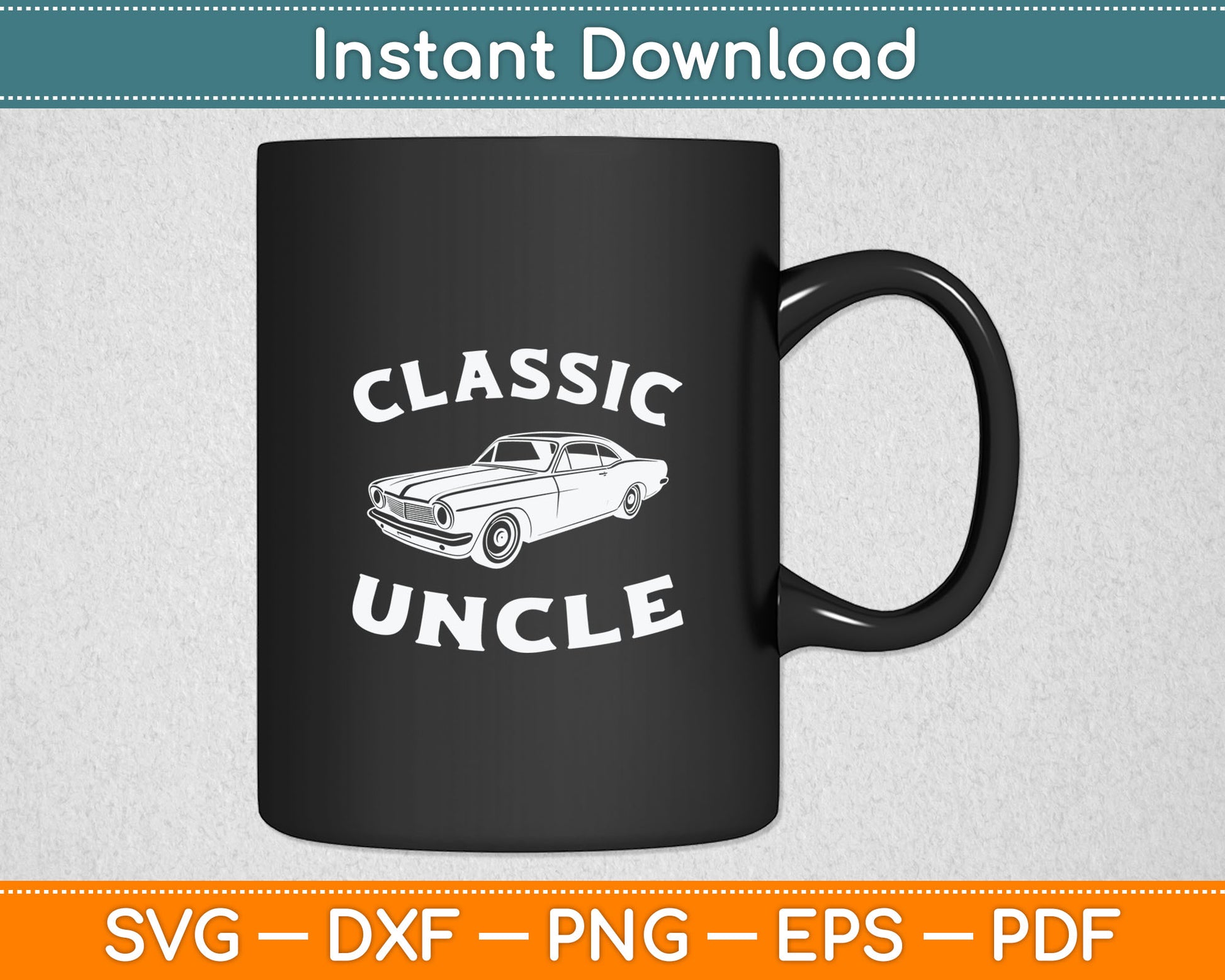 Classic Uncle Funny Uncle Saying Classic Car Svg Digital Cutting File
