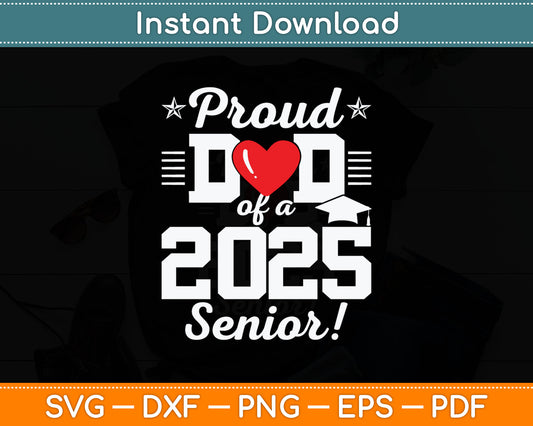 Proud Dad of A 2025 Senior Graduation Svg Digital Cutting File