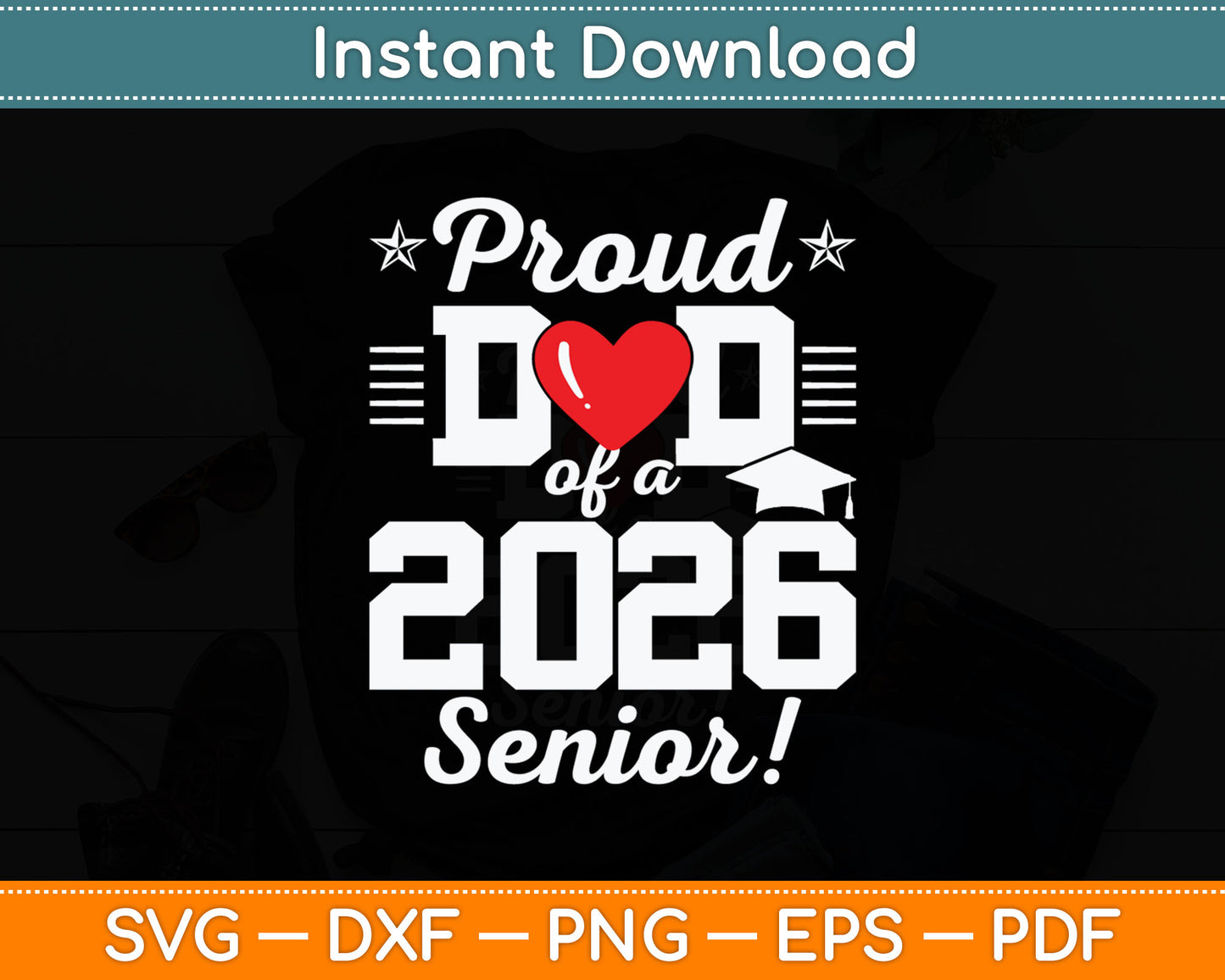 Proud Dad of A 2026 Senior Graduation Svg Digital Cutting File