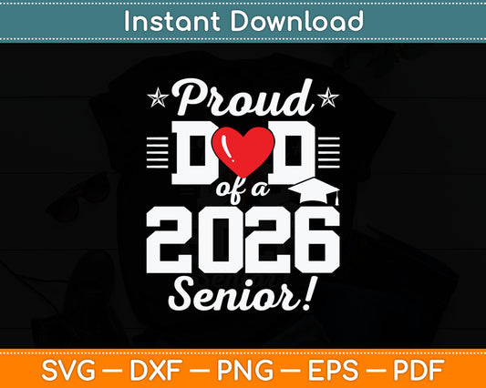 Proud Dad of A 2026 Senior Graduation Svg Digital Cutting File