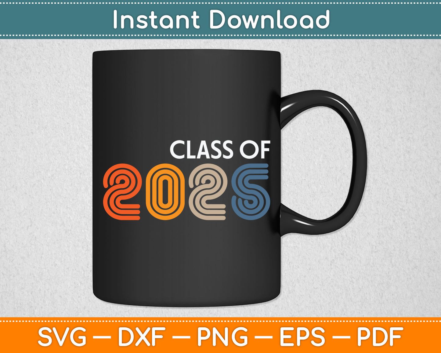 Class of 2025 College University High School Future Graduate Svg Digital Cutting File