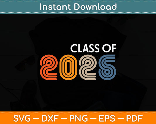 Class of 2025 College University High School Future Graduate Svg Digital Cutting File
