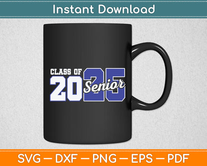 Class of 2025 Senior 2025 Back To School 2025 Graduation Svg Digital Cutting File