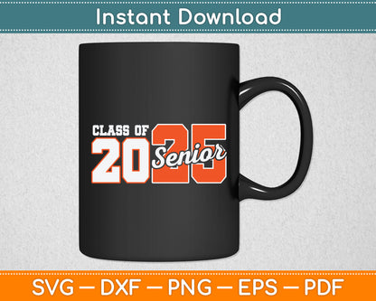Class of 2025 Senior 2025 Back To School 2025 Graduation Svg Digital Cutting File