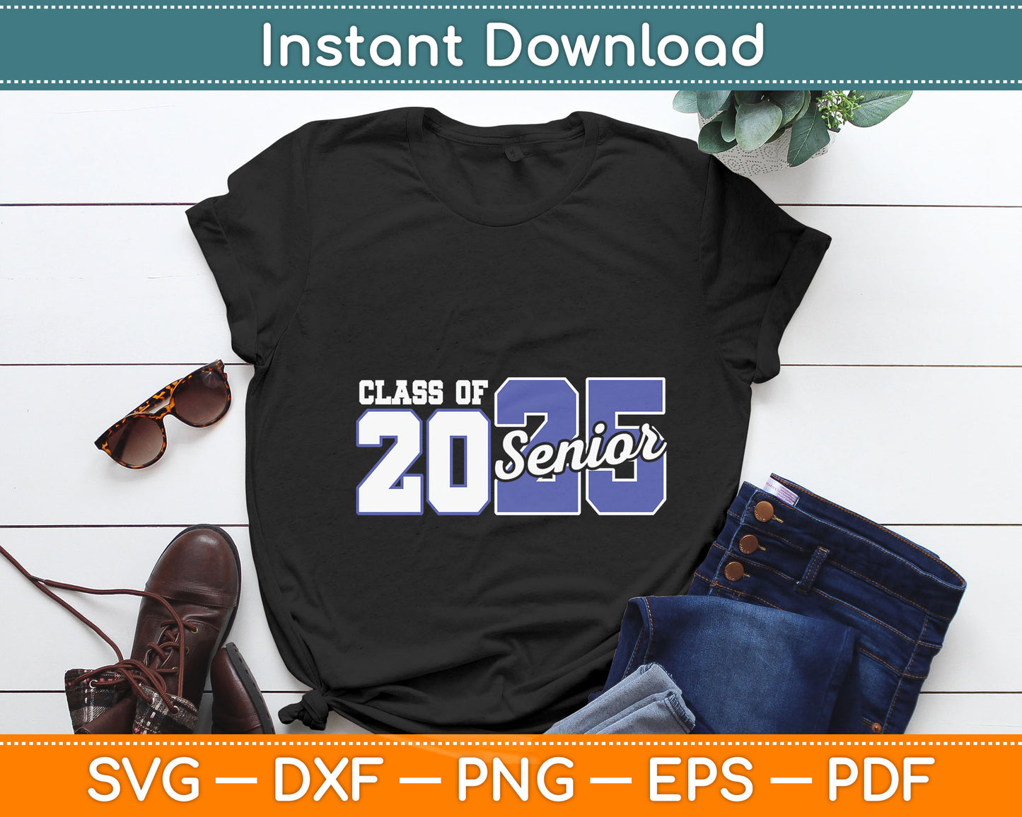Class of 2025 Senior 2025 Back To School 2025 Graduation Svg Digital Cutting File