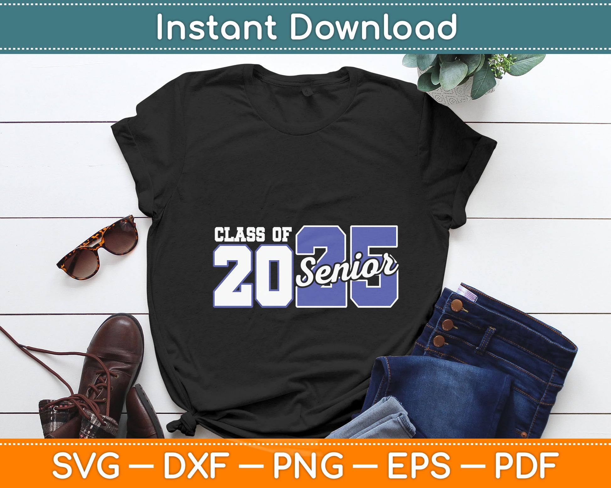 Class of 2025 Senior 2025 Back To School 2025 Graduation Svg Digital Cutting File