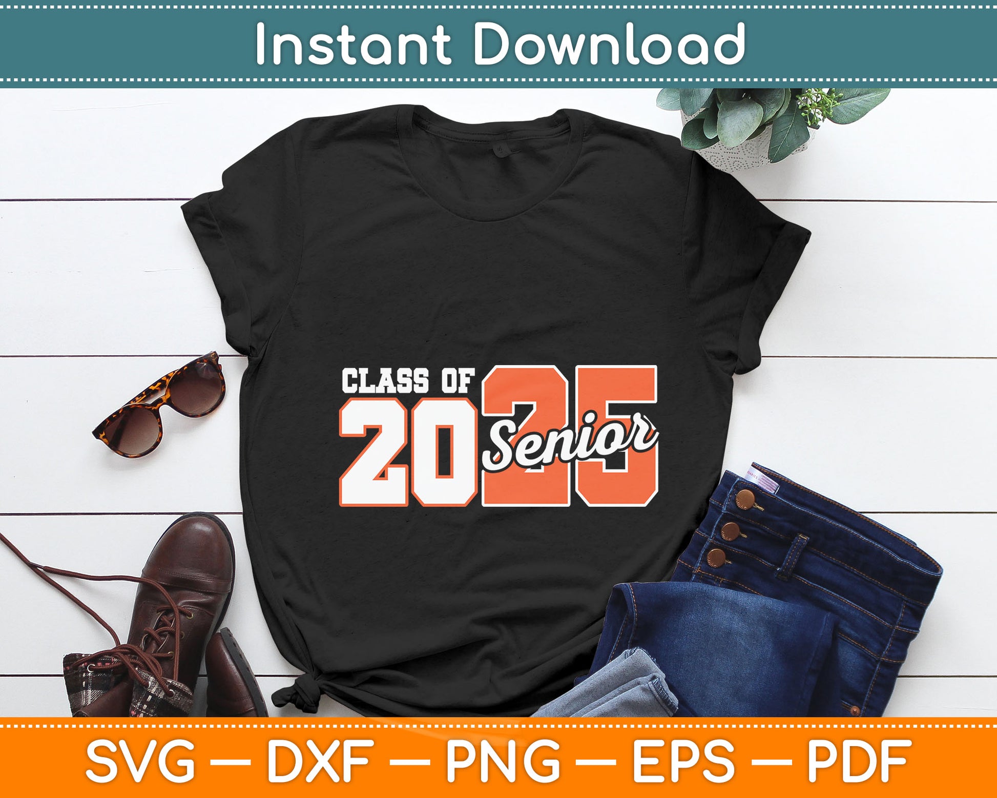 Class of 2025 Senior 2025 Back To School 2025 Graduation Svg Digital Cutting File