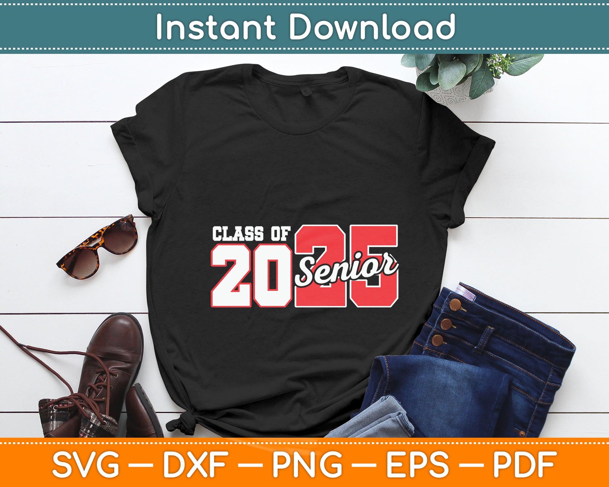 Class of 2025 Senior 2025 Back To School 2025 & Graduation Svg Digital Cutting File