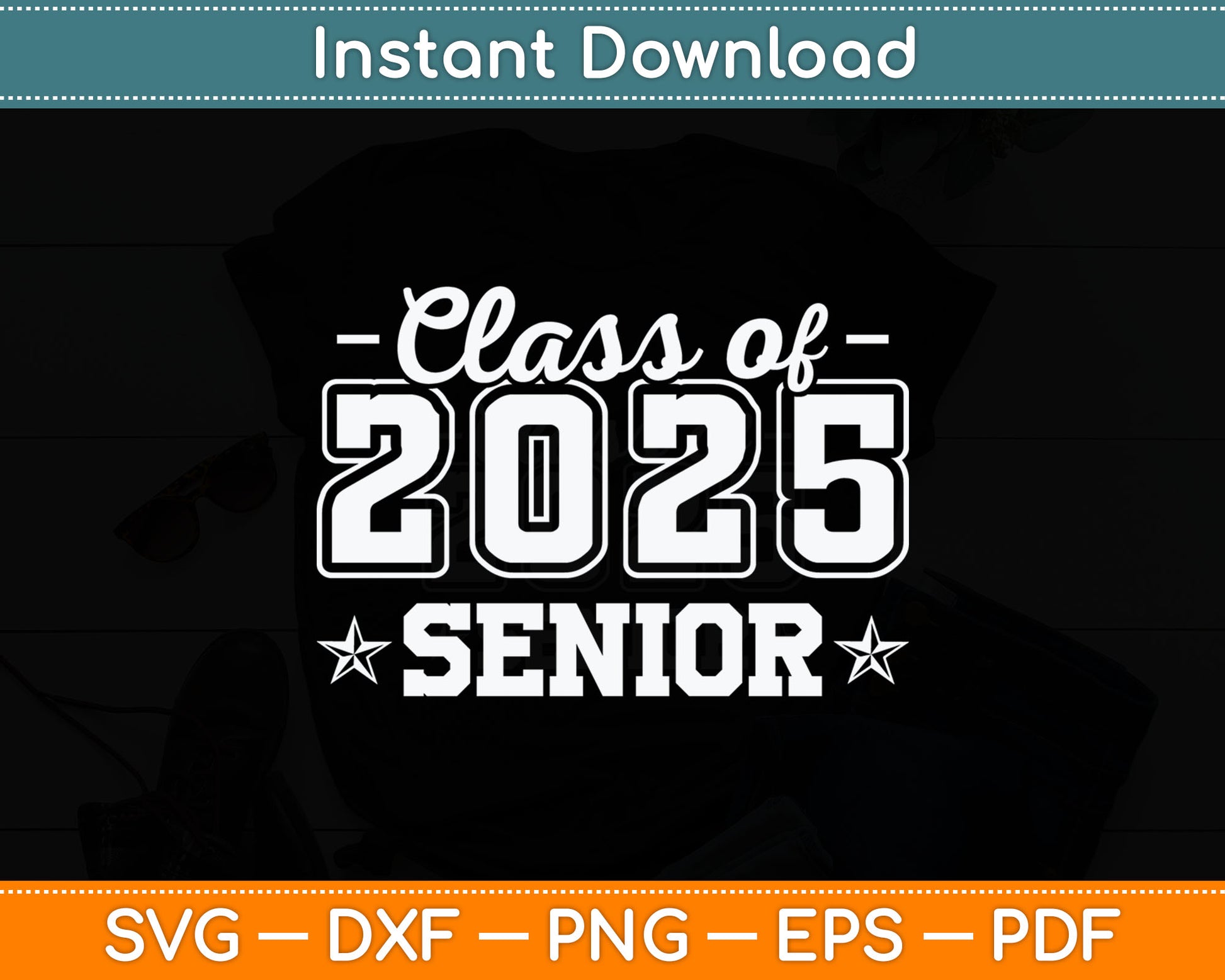 Class of 2025 Senior 2025 Graduation 2025 Back To School Svg Digital Cutting File