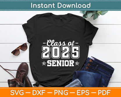 Class of 2025 Senior 2025 Graduation 2025 Back To School Svg Digital Cutting File