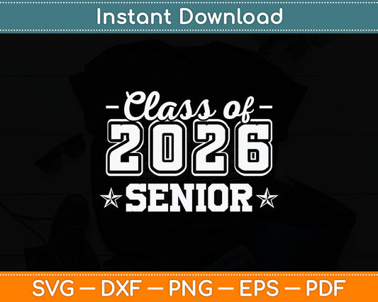 Class of 2026 Senior 2026 Graduation 2026 Back To School Svg Digital Cutting File
