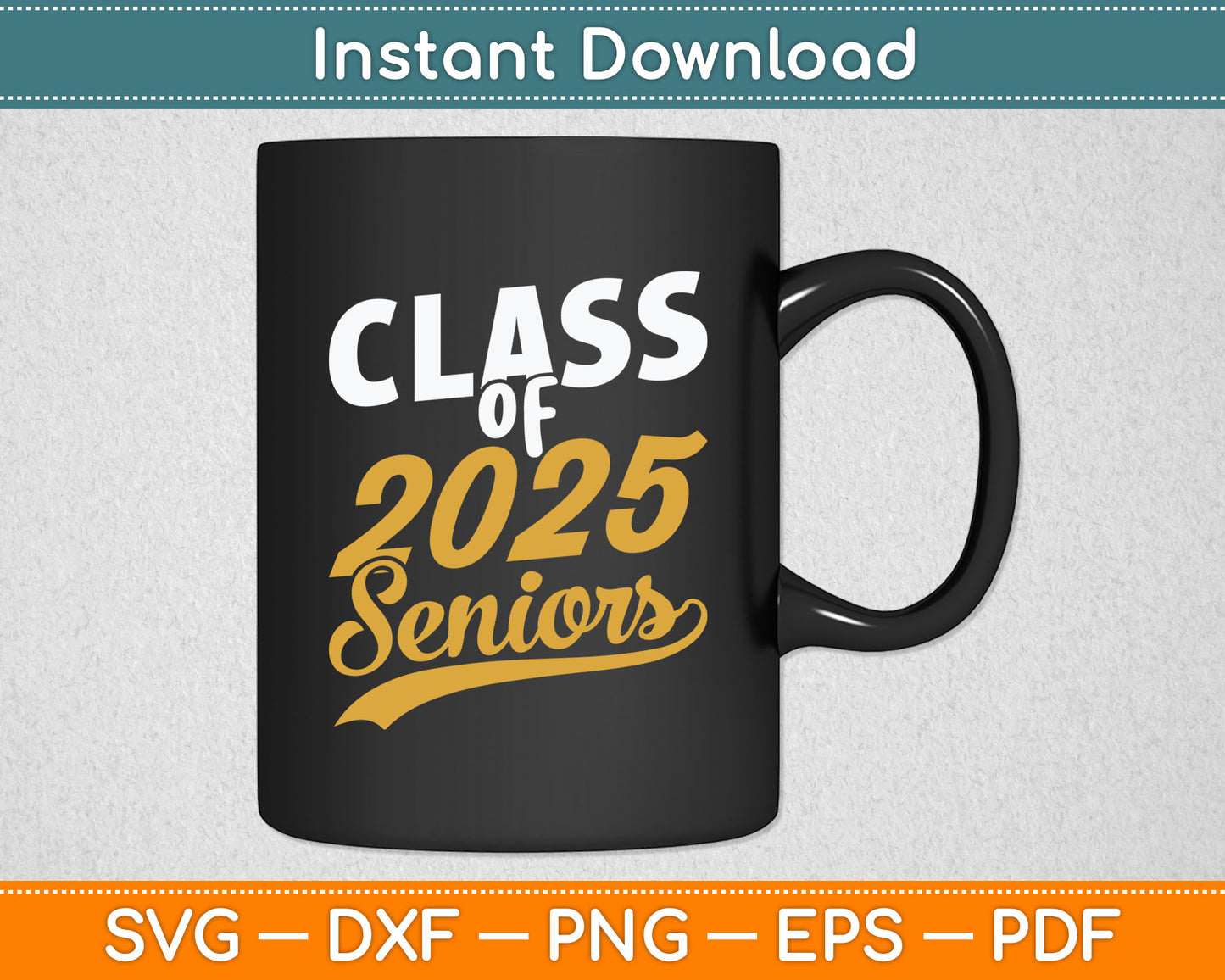 Class of 2025 Seniors Graduation Svg Digital Cutting File