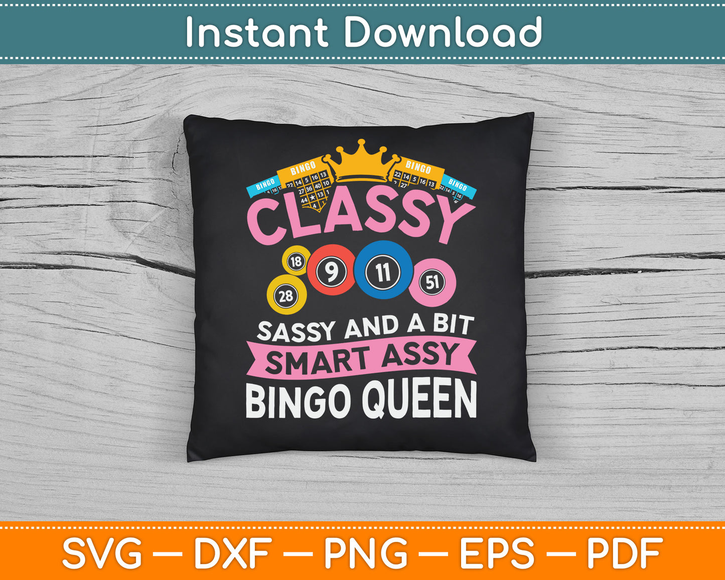 Classy Sassy And A Bit Smart Assy Bingo Queen Bingo Player SVG Digital Cutting File