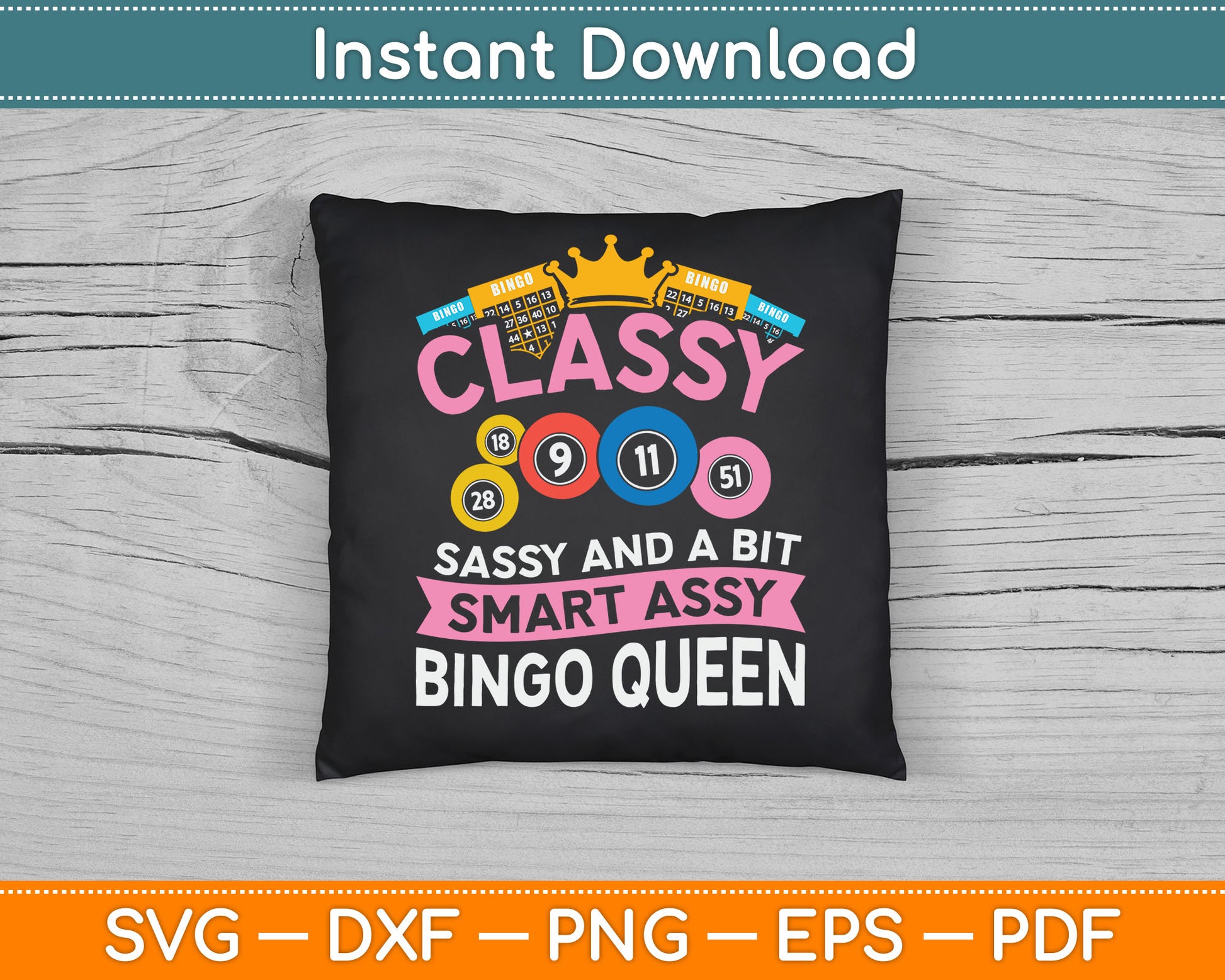 Classy Sassy And A Bit Smart Assy Bingo Queen Bingo Player SVG Digital Cutting File