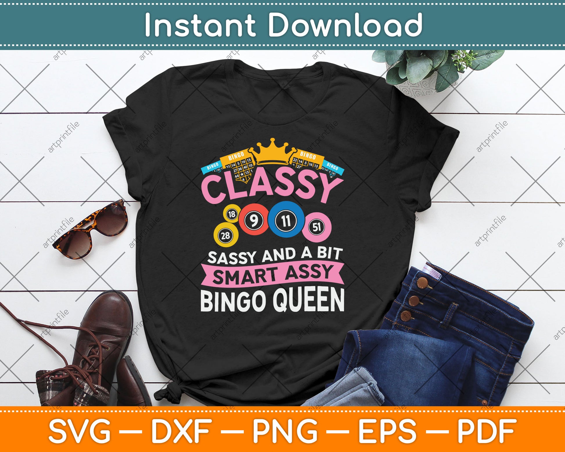 Classy Sassy And A Bit Smart Assy Bingo Queen Bingo Player SVG Digital Cutting File