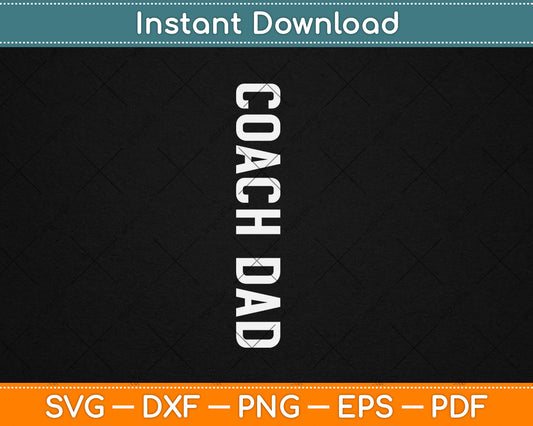 Coach Dad Design - Soccer Football Svg Digital Cutting File