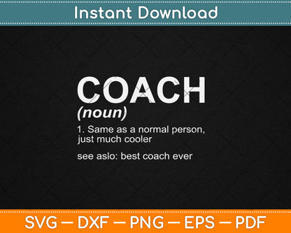 Coach Definition Funny Best Coach Ever Svg Digital Cutting File