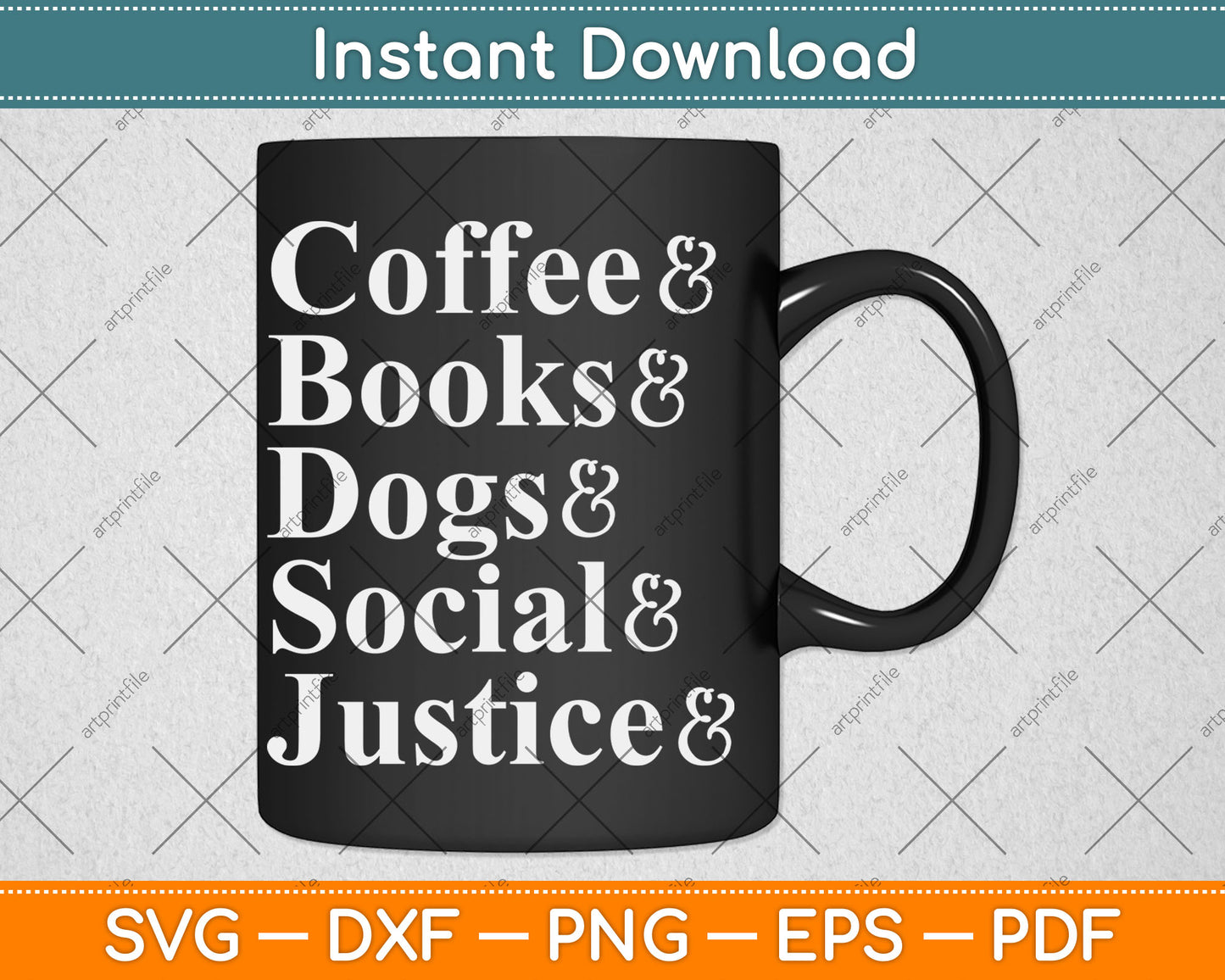 Coffee And Dogs And Books And Take Naps And Social Justice Svg Digital Cutting File