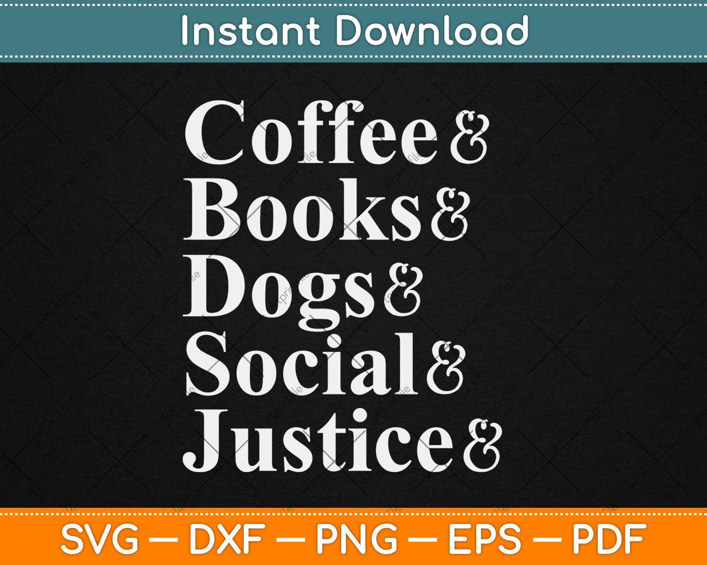 Coffee And Dogs And Books And Take Naps And Social Justice Svg Digital Cutting File